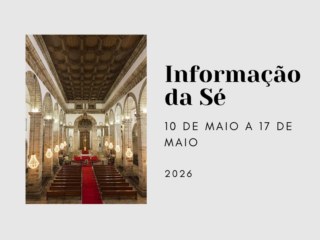Informação da Sé (10 a 17 maio)
