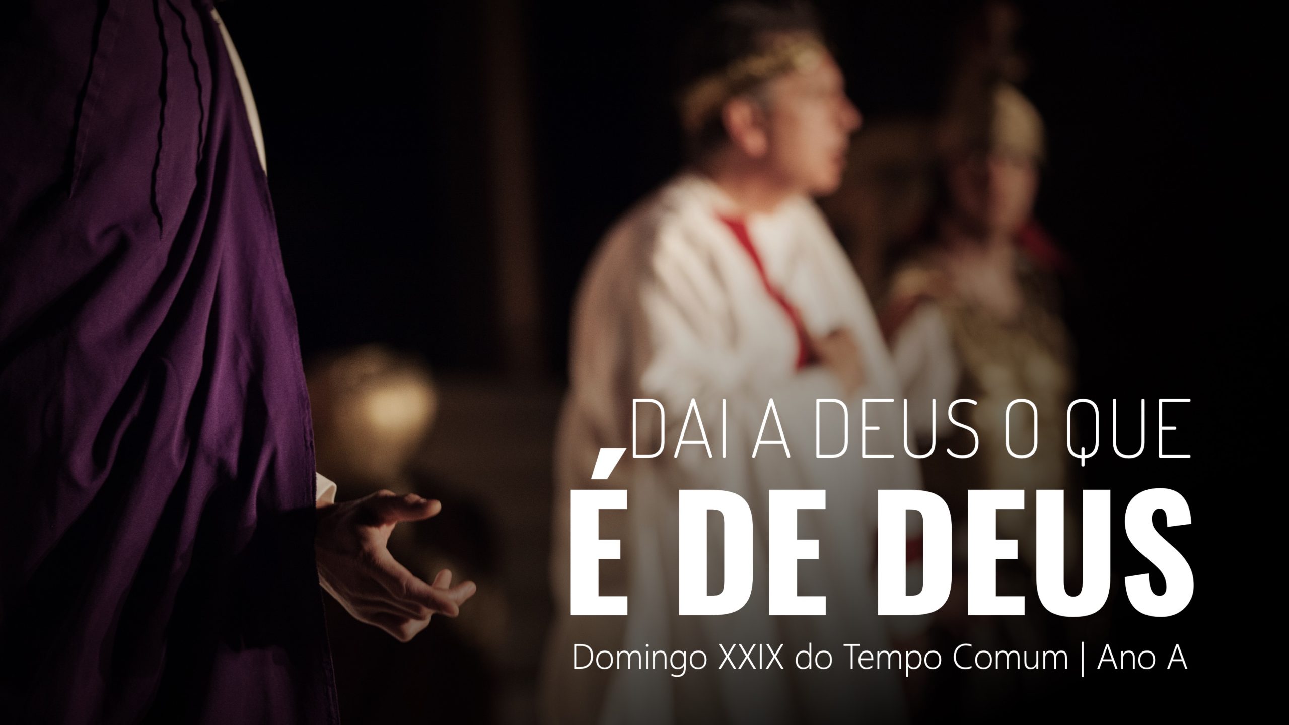 Domingo XXIX do Tempo Comum, ano a, full 2